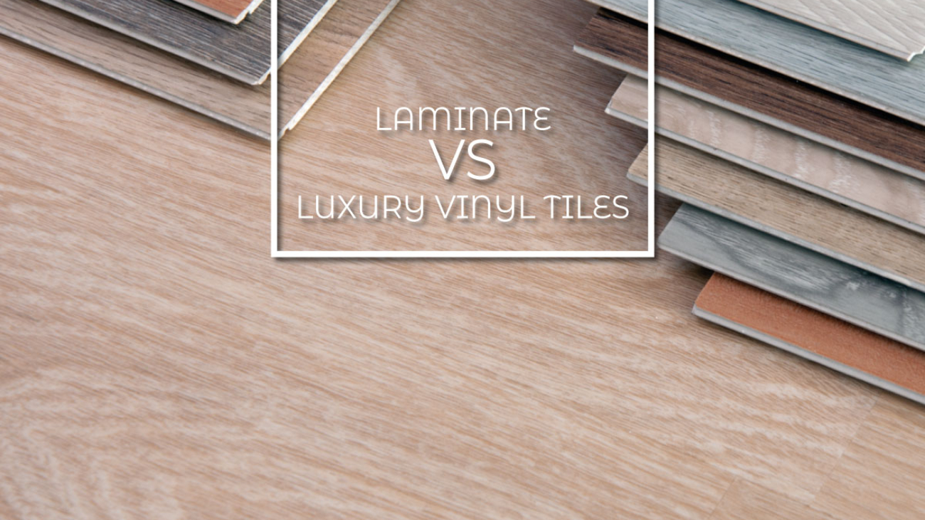 laminate vs luxury vinyl tiles